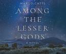 Among the Lesser Gods Audiobook