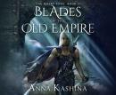 Blades of the Old Empire Audiobook