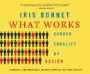 What Works: Gender Equality by Design Audiobook