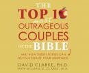 The Top 10 Most Outrageous Couples of the Bible Audiobook