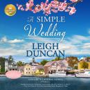 Simple Wedding: A Heart's Landing from Hallmark Publishing, Hallmark Publishing, Leigh Duncan