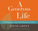 A Generous Life: 10 Steps to Living a Life Money Can't Buy Audiobook