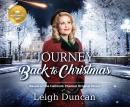 Journey Back to Christmas: Based on the Hallmark Channel Original Movie, Leigh Duncan