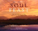 Soul Feast: An Invitation to the Christian Spiritual Life Audiobook