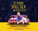 Is There Still Sex in the City? Audiobook