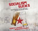 Socialism Sucks: Two Economists Drink Their Way Through the Unfree World Audiobook