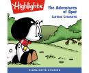The Adventures of Spot: Curious Creatures Audiobook