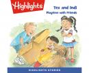 Tex and Indi: Playtime with Friends Audiobook
