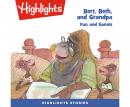 Bert, Beth, and Grandpa: Fun and Games Audiobook