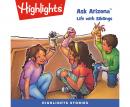 Ask Arizona: Life with Siblings Audiobook