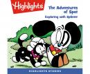 The Adventures of Spot: Exploring with Splinter Audiobook