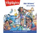 Ask Arizona: Life at Home Audiobook