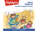 Anita's Playhouse and Other Imagination Stories Audiobook