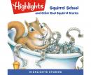 Squirrel School and Other Real Squirrel Stories Audiobook