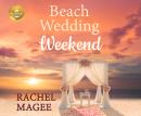 Beach Wedding Weekend Audiobook