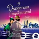 Dangerous Engagement, Ashley Weaver