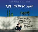 The Other Side: Stories of Central American Teen Refugees Who Dream of Crossing the Border Audiobook
