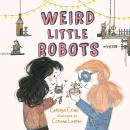 Weird Little Robots, Carolyn Crimi