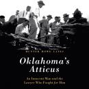 Oklahoma's Atticus: An Innocent Man and the Lawyer Who Fought for Him Audiobook
