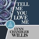 Tell Me You Love Me Audiobook