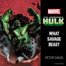 The Incredible Hulk: What Savage Beast Audiobook