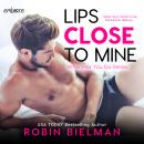 Lips Close to Mine Audiobook