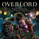 Overlord, Vol. 6 (light novel): The Men of the Kingdom Part II Audiobook