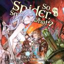 So I'm a Spider, So What?, Vol. 7 Audiobook