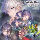 Reign of the Seven Spellblades, Vol. 6 Audiobook