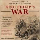 King Philip's War: The History and Legacy of America's Forgotten Conflict Audiobook