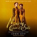 Mary Queen of Scots: The True Life of Mary Stuart