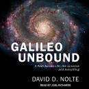 Galileo Unbound: A Path Across Life, the Universe and Everything Audiobook