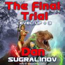 Final Trial, Dan Sugralinov