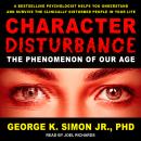 Character Disturbance: The Phenomenon of Our Age Audiobook
