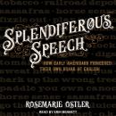 Splendiferous Speech: How Early Americans Pioneered Their Own Brand of English Audiobook