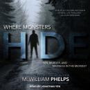 Where Monsters Hide: Sex, Murder, and Madness in the Midwest Audiobook