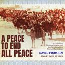 Cover of A Peace to End All Peace: The Fall of the Ottoman Empire and the Creation of the Modern Middle East