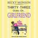 Thirty-Three Going on Girlfriend Audiobook