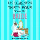 Thirty-Four Going on Bride Audiobook