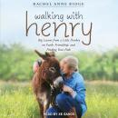 Walking with Henry: Big Lessons from a Little Donkey on Faith, Friendship, and Finding Your Path Audiobook