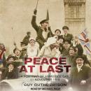 Peace at Last: A Portrait of Armistice Day, 11 November 1918 Audiobook