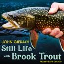 Still Life with Brook Trout Audiobook