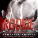 Rookie, Samantha Whiskey