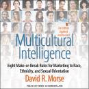 Multicultural Intelligence: Eight Make-or-Break Rules for Marketing to Race, Ethnicity, and Sexual O Audiobook