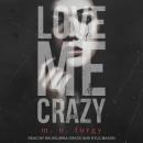 Love Me Crazy Audiobook