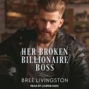 Cover of Her Broken Billionaire Boss: A Clean Billionaire Romance