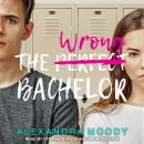 The Wrong Bachelor Audiobook