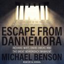 Escape from Dannemora: Richard Matt, David Sweat, and the Great Adirondack Manhunt Audiobook
