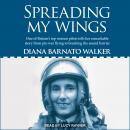 Spreading My Wings: One of Britain's Top Women Pilots Tells Her Remarkable Story from Pre-war Flying Audiobook