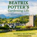 Beatrix Potter's Gardening Life: The Plants and Places That Inspired the Classic Children's Tales Audiobook
